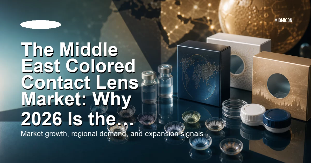 The Middle East Colored Contact Lens Market: Why 2026 Is the Year to Move In