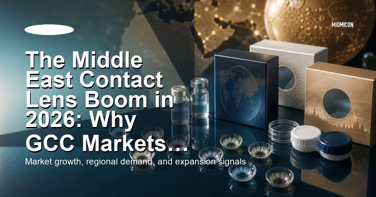 The Middle East Contact Lens Boom in 2026: Why GCC Markets Are Heating Up